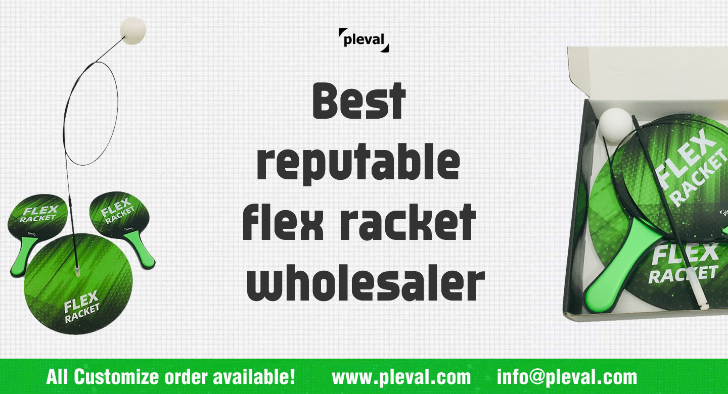 Best reputable flex racket wholesaler (pleval.倍乐活)