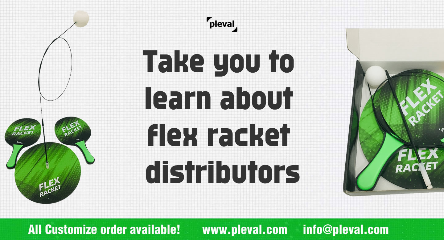 Take you to learn about flex racket distributors (pleval.倍乐活)