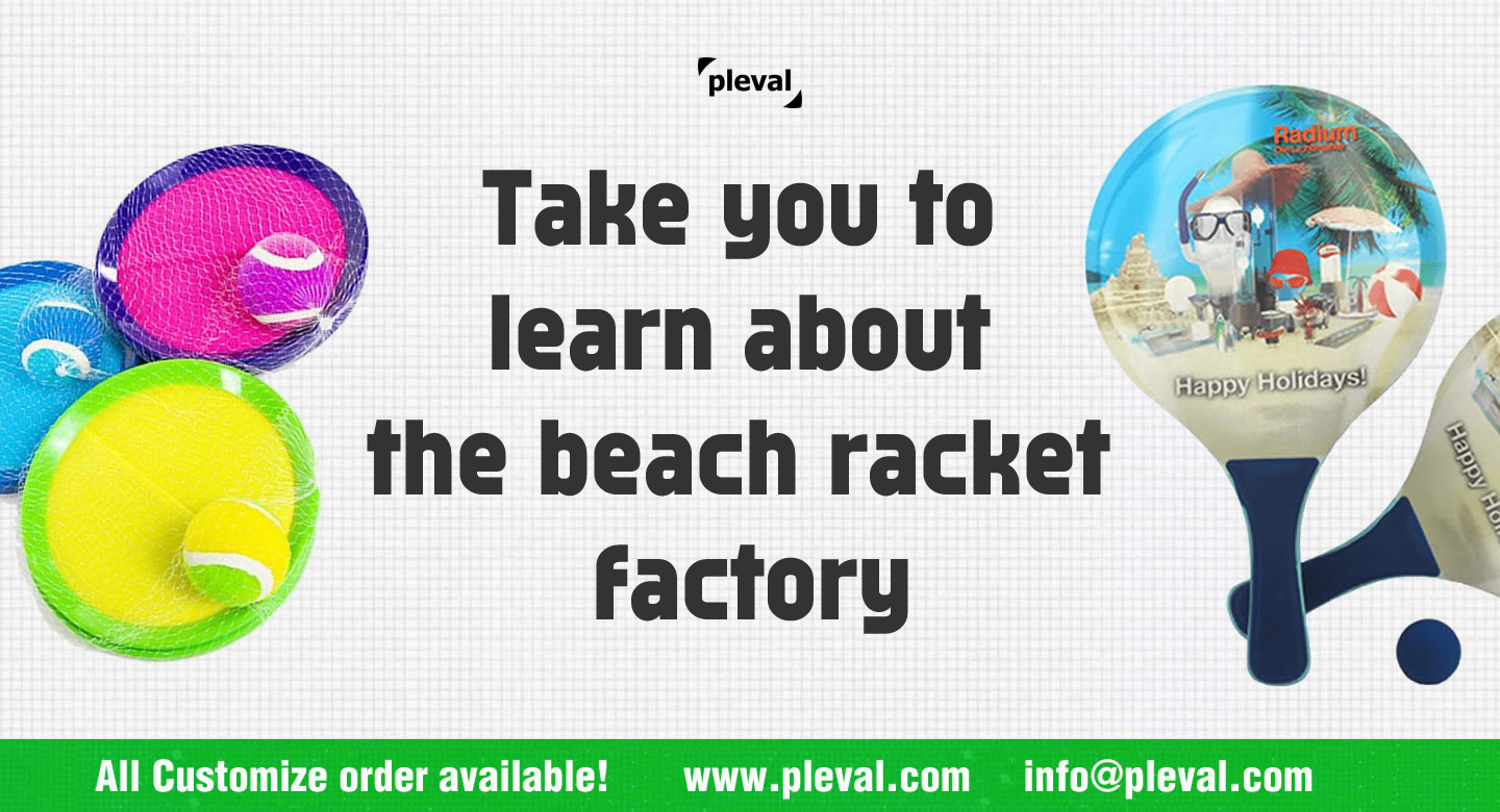 Take you to learn about the beach racket factory (pleval.倍乐活)